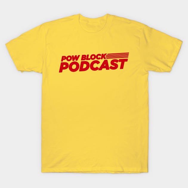 Pow Block Podcast NP 2024 Logo (Red) T-Shirt by Boss Rush Media | Boss Rush Network